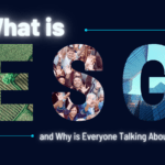 What-is-ESG and why is everyone talking about it
