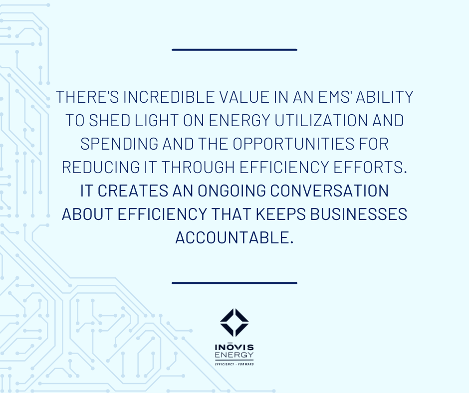 graphic displaying a quote from blog with text which reads There's incredible value in an EMS' ability to shed light on energy utilization and spending and the opportunities for reducing it through efficiency efforts. It creates an ongoing conversation about efficiency that keeps businesses accountable.