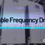 Variable Frequency Drives - Silent Heroes of Energy Efficiency